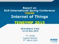 Report on R10 International Spring Conference THEME Internet of Things  TENSYMP 2015 PowerPoint PPT Presentation