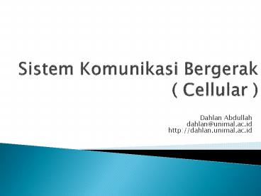 Sistem Komunikasi Bergerak ( Cellular )