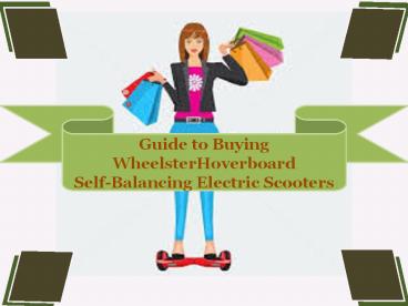 Guide to Buying Wheelster Hoverboard Self-Balancing Electric Scooters