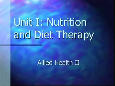 Unit I: Nutrition and Diet Therapy