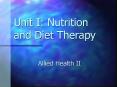 Unit I: Nutrition and Diet Therapy PowerPoint PPT Presentation