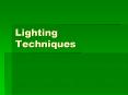Lighting Techniques PowerPoint PPT Presentation