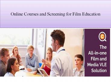 Online Courses and Screening for Film Education