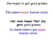 She hopes to get good grades.