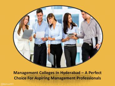 Management Colleges In Hyderabad – A Perfect Choice For Aspiring Management Professionals