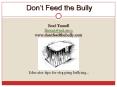 Brad Tassell llessat@aol.com www.dontfeedthebully.com PowerPoint PPT Presentation