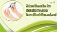 Natural Remedies For Diabetics To Lower Down Blood Glucose Level PowerPoint PPT Presentation
