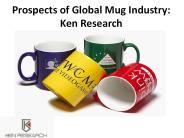 Prospects of Global Mug Industry: Ken Research