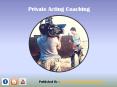 Private Acting Coaching PowerPoint PPT Presentation