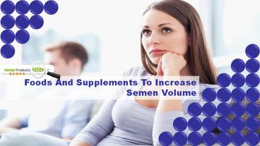 Foods And Supplements To Increase Semen Volume