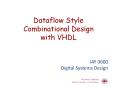 Dataflow Style Combinational Design with VHDL PowerPoint PPT Presentation