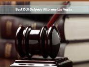 Best DUI Defense Attorney Las Vegas