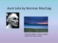 Aunt Julia by Norman MacCaig PowerPoint PPT Presentation