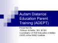 Autism Distance Education Parent Training (ADEPT) PowerPoint PPT Presentation