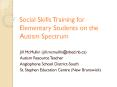 Social Skills Training for Elementary Students on the Autism Spectrum PowerPoint PPT Presentation