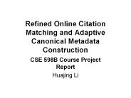 Refined Online Citation Matching and Adaptive Canonical Metadata Construction