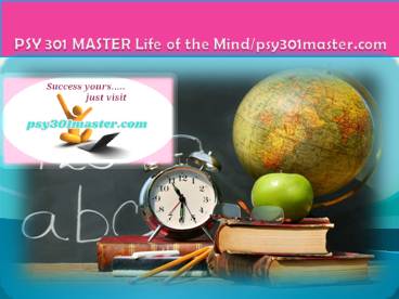 PSY 301 MASTER Life of the Mind/psy301master.com
