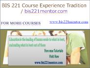 BIS 221 Course Experience Tradition / bis221mentor.com