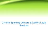 Cynthia Spalding Delivers Excellent Legal Services