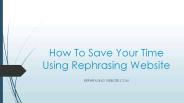 How To Save Your Time Using Rephrasing Website