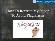 How To Rewrite My Paper To Avoid Plagiarism