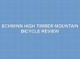 SCHWINN HIGH TIMBER MOUNTAIN BICYCLE REVIEW PowerPoint PPT Presentation