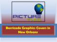 Barricade Graphics Covers in New Orleans PowerPoint PPT Presentation