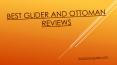 Best Glider and Ottoman Reviews & Guide PowerPoint PPT Presentation