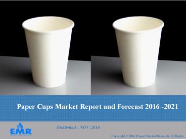 Paper Cups Market Research Reports 2017-2022