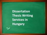 Dissertation Thesis Writing Services in Hungary
