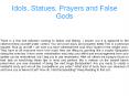 Idols, Statues, Prayers and False Gods PowerPoint PPT Presentation