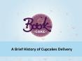 Know more about the short history of cupcakes! PowerPoint PPT Presentation