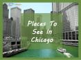 Places To See In Chicago PowerPoint PPT Presentation