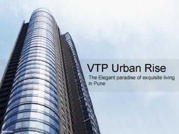 VTP Urban Rise Pune - Homes with a Soul!