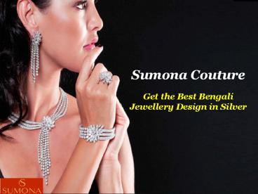 Get the Best Bengali Jewellery Design in Silver - Sumona Couture