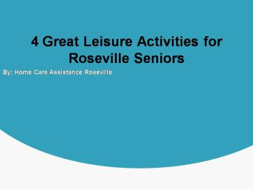 4 Great Leisure Activities for Roseville Seniors (1)