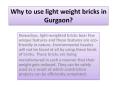 Why to use light weight bricks in Gurgaon? PowerPoint PPT Presentation