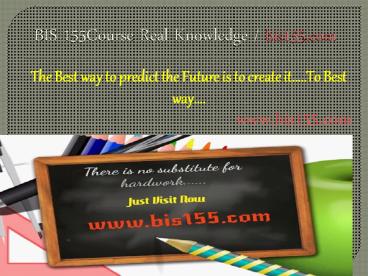 BIS 155Course Real Knowledge / bis155 dotcom