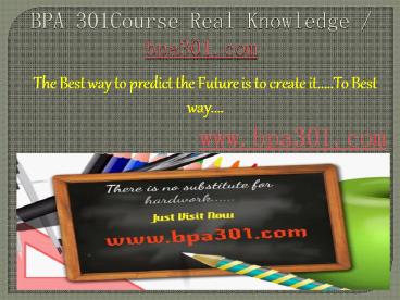 BPA 301Course Real Knowledge / bpa301 dotcom