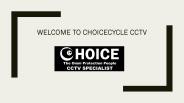 Welcome to choicecycle CCTV