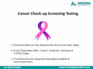 Cancer Screening Test at Aruna Diagnostics