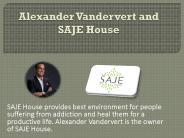 Alexander Vandervert SAJE House