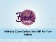 Order Best Surprise Birthday Cake Online For Your Dad PowerPoint PPT Presentation