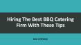Hiring The Best BBQ Catering Firm With These Tips PowerPoint PPT Presentation