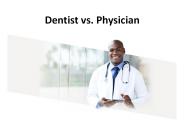 Dentist vs physician