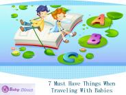 7 Must Have Things When Traveling With Babies