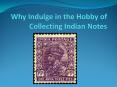 Why Indulge in the Hobby of Collecting Indian Notes PowerPoint PPT Presentation