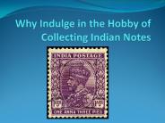 Why Indulge in the Hobby of Collecting Indian Notes