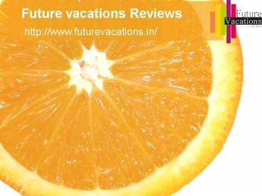 Wanted Sales & business development executive in Future vacations Reviews