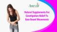Natural Supplements For Constipation Relief To Ease Bowel Movements PowerPoint PPT Presentation